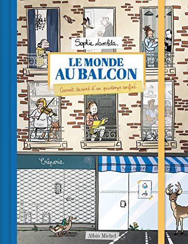 jaquette livre Le Monde Au Balcon - Carnet Dessiné D'un Printemps Confiné