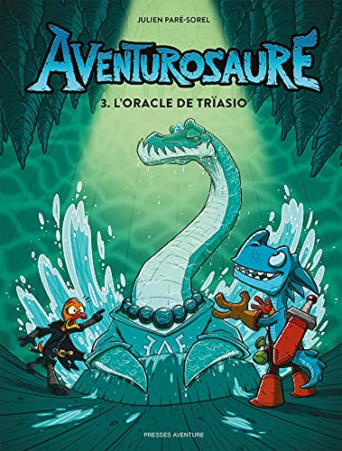 jaquette livre Aventurosaure Tome 3 - L'oracle De Trïasio