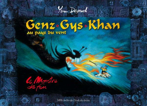 jaquette livre Genz Gys Khan Au Pays Du Vent - Le Monstre De Feu