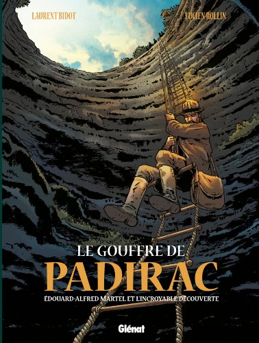 jaquette livre Le Gouffre De Padirac Tome 1 - Edouard-Alfred Martel Et L'incroyable Découverte