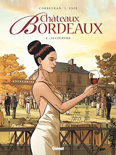 jaquette livre Châteaux Bordeaux Tome 6 - Le Courtier