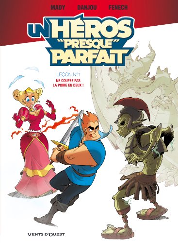 jaquette livre Un Héros Presque Parfait - Leçon N°1 Ne Coupez Pas La Poire En Deux !