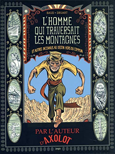 jaquette livre L'homme Qui Traversait Les Montagnes Et Autres Inconnus Au Destin Hors Du Commun Dont Vous N'avez Jamais Entendu Parler