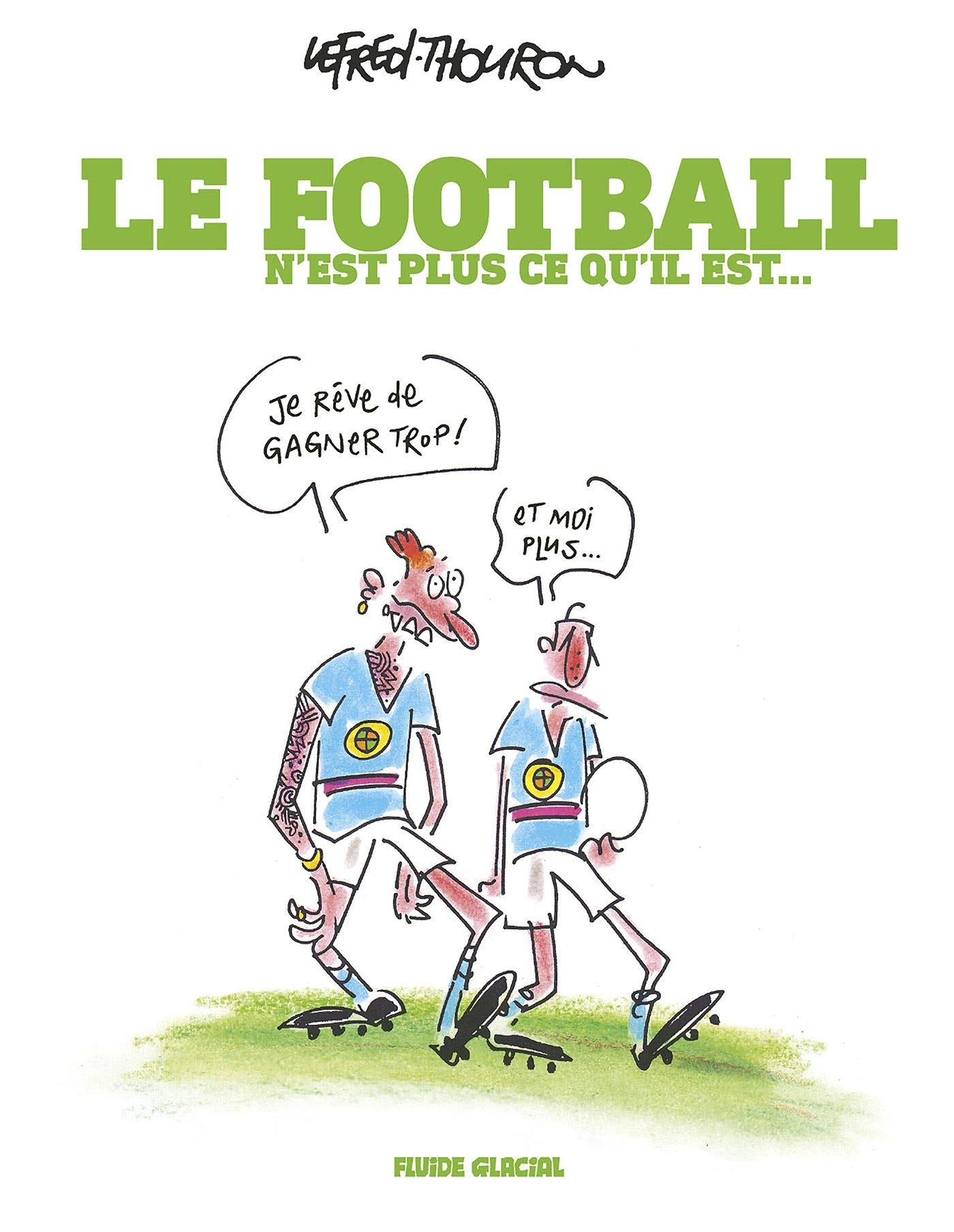 jaquette livre Le Football n'est plus ce qu'il est