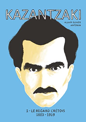 jaquette livre Kazantzaki Tome 1 - Le Regard Crétois 1883-1919