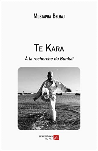 jaquette livre Te Kara - À la recherche du Bunkaï