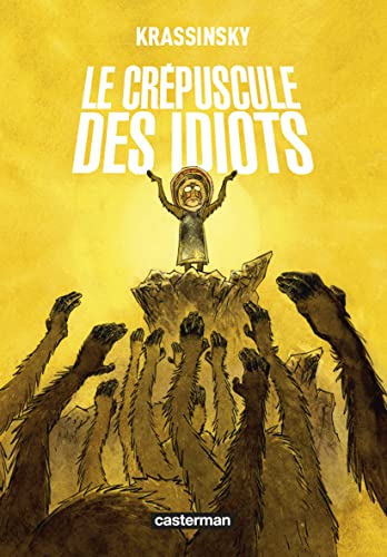 jaquette livre Le Crépuscule Des Idiots