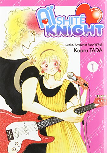 jaquette livre Aishite Knight - Lucile, amour et rock'n roll - Tome 1