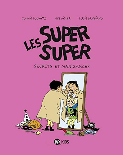 jaquette livre Les Super Super Tome 5 - Secrets Et Manigances