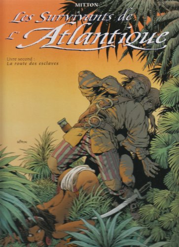 jaquette livre Les Survivants De L'atlantique Tome 2 - La Route Des Esclaves