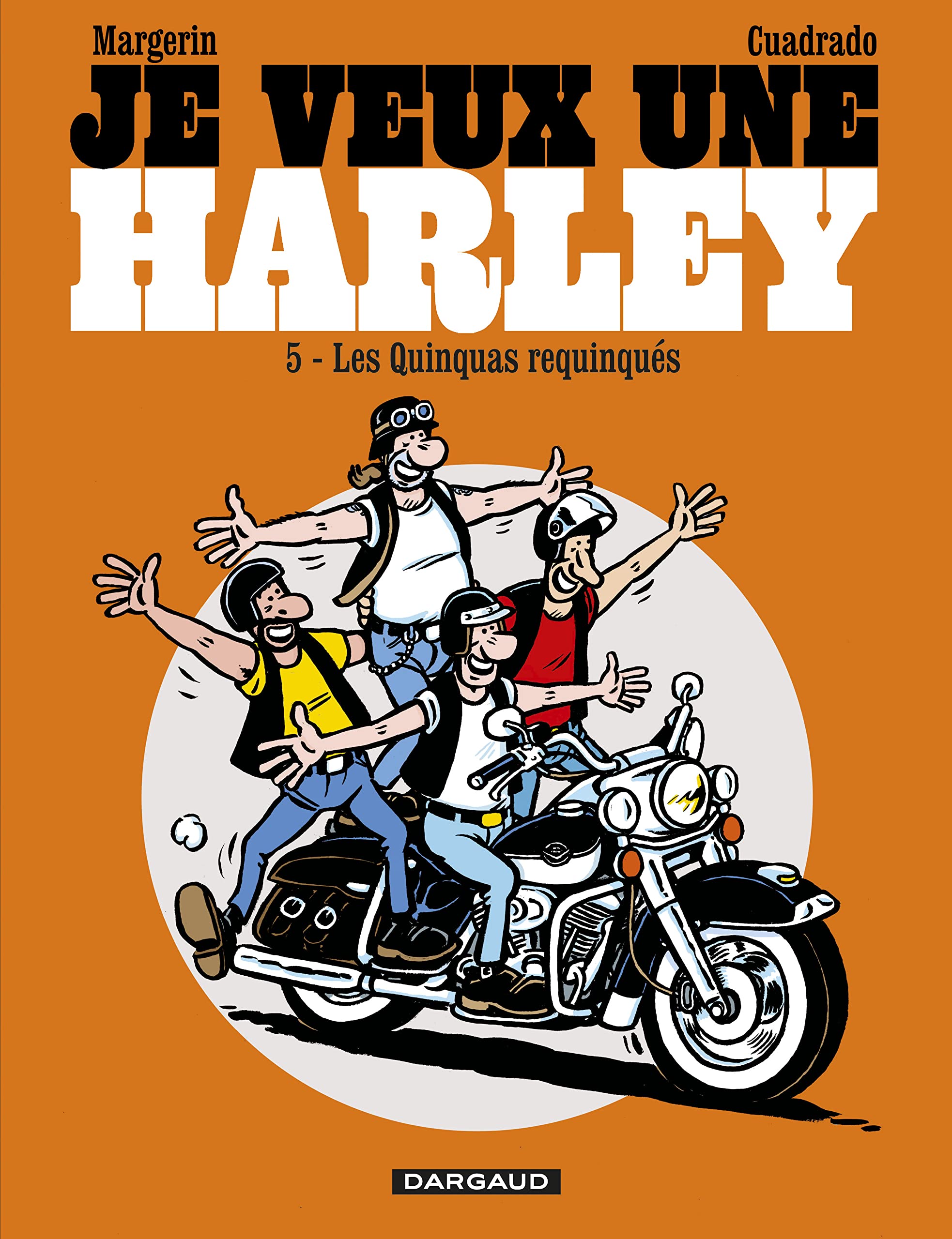 jaquette livre Je veux une Harley - tome 5 - Quinquas Requinqués (Les)