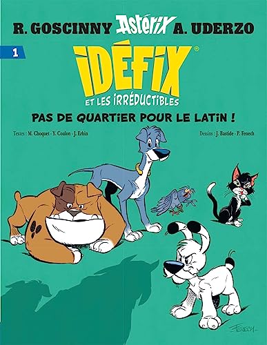jaquette livre Idéfix Et Les Irréductibles Tome 1 - Pas De Quartier Pour Le Latin ! - La Baballe De Chevrotine - Fluctuat N-Hic ! Mergitur ! - Labienus, Tu M'auras Pas !