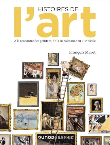 jaquette livre Histoires De L'art - Dans L'atelier Des Grands Peintres De La Renaissance Au Xixe Siècle