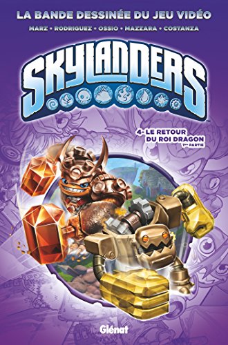 jaquette livre Skylanders Tome 4 - Le Retour Du Roi Dragon - 1ère Partie