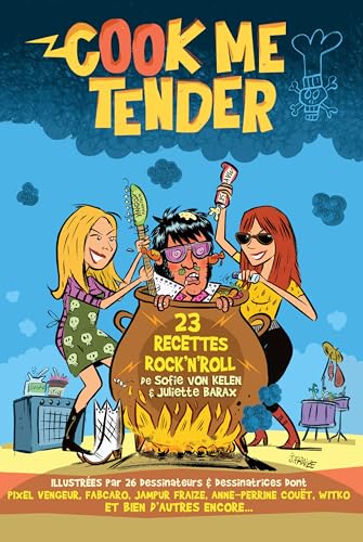 jaquette livre Cook Me Tender - 23 Recettes Rock'n'roll
