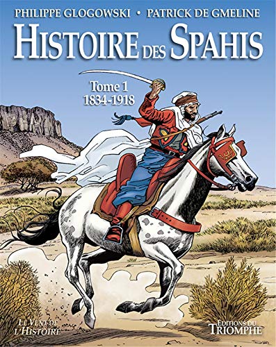 jaquette livre Histoire Des Spahis Tome 1 - 1834-1918