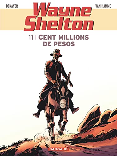jaquette livre Wayne Shelton Tome 11 - Cent Millions De Pesos