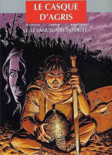 jaquette livre Le Casque D'agris Tome 1 - Le Sanctuaire Interdit