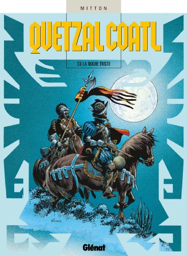 jaquette livre Quetzalcoatl Tome 6 - La Noche Triste