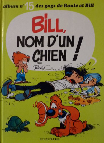 jaquette livre Boule & Bill Tome 15 : Bill, Nom D'un Chien !