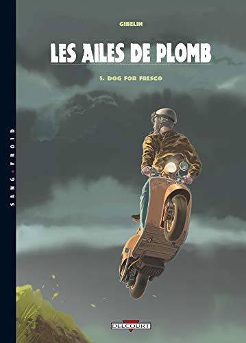 jaquette livre Les Ailes De Plomb Tome 5 - Dog For Fresco