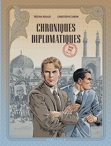 jaquette livre Chroniques Diplomatiques Tome 1 - Iran 1953