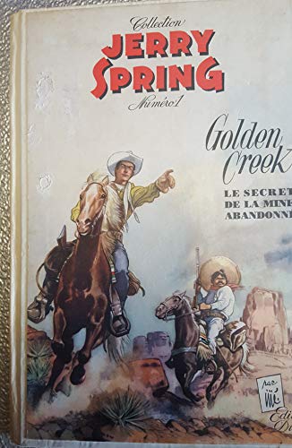 jaquette livre Jerry Spring Numero 1 : Golden Creek - Le Secret De La Mine Abandonnée