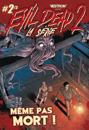 jaquette livre Evil Dead 2 Tome 2 - Même Pas Mort !