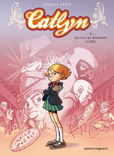 jaquette livre Catlyn Tome 1 - Les Vieux Qui Détestaient La Pizza
