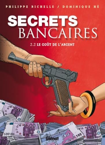 jaquette livre Secrets Bancaires Tome 2 - Le Goût De L'argent - Deuxième Partie