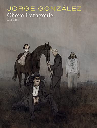 jaquette livre Chère Patagonie Tome 1