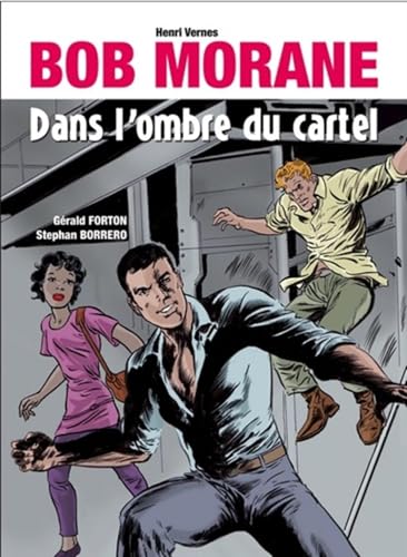 jaquette livre Bob Morane Dans L'ombre Du Cartel
