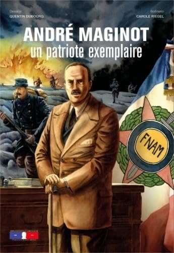 jaquette livre André Maginot, Un Patriote Exemplaire