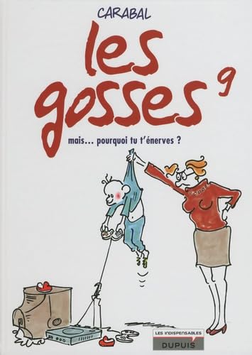 jaquette livre Les Gosses Tome 9 - Mais - Pourquoi Tu T'énerves ?