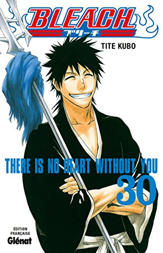jaquette livre Bleach - Tome 30 : There is no heart without you