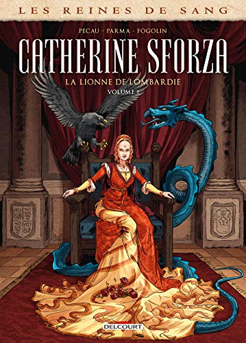 jaquette livre Les Reines De Sang - Catherine Sforza, La Lionne De Lombardie - Tome 1