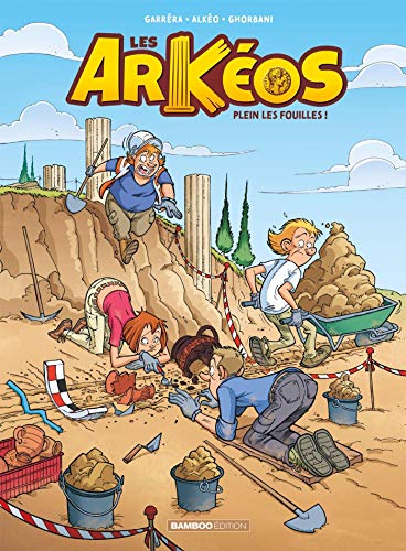 jaquette livre Les Arkéos Tome 1 - Plein Les Fouilles !