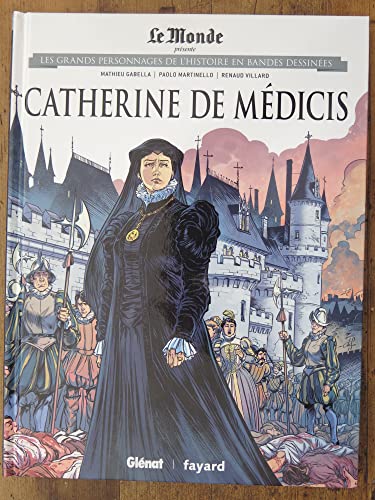 jaquette livre GRANDS PERSONNAGES DE L'HISTOIRE EN BANDES DESSINEES - Collection Le Monde - 8. Catherine de Médicis