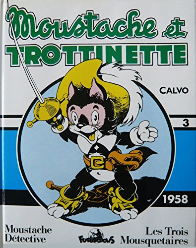 jaquette livre Moustache Et Trottinette Volume 3 : 1958 : Moustache Détective - Les Trois Mousquetaires