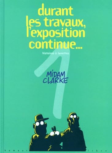 jaquette livre Durant Les Travaux, L'expo Continue Tome 1 - Histoires À Lunettes