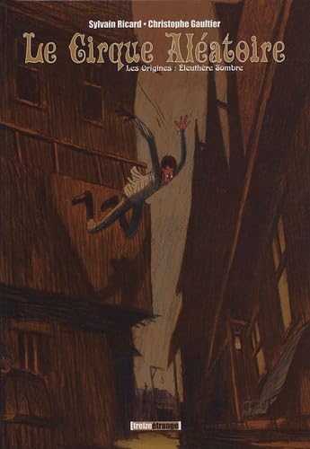 jaquette livre Le Cirque Aléatoire Tome 3 - Les Origines : Eleuthère Sombre