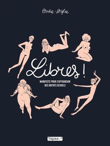 jaquette livre Libres ! - Manifeste Pour S'affranchir Des Diktats Sexuels