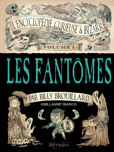 jaquette livre L'encyclopédie Curieuse Et Bizarre Par Billy Brouillard Tome 1 - Les Fantômes