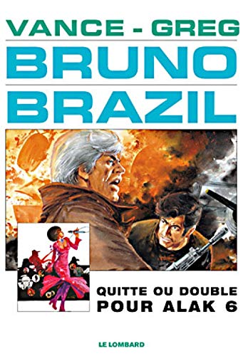 jaquette livre Bruno Brazil Tome 9 : Quitte Ou Double Pour Alak 6