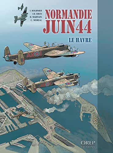 jaquette livre Normandie Juin 44 Tome 9 - Le Havre