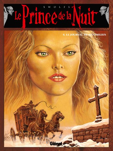 jaquette livre Le Prince De La Nuit Tome 4 - Le Journal De Maximilien