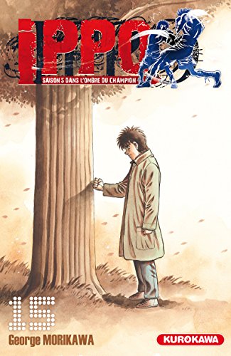 jaquette livre Ippo - Saison 5 - Dans l'ombre du Champion - Tome 15 : La dernière attaque du loup solitaire ! Ses crocs l'emmèneront-ils vers le sommet ?