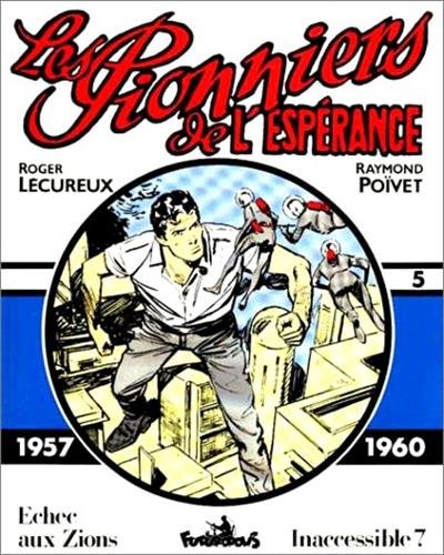 jaquette livre Les Pionniers De L'espérance Volume 5 (1957-1960) : Echec Aux Zions - Inaccessible 7