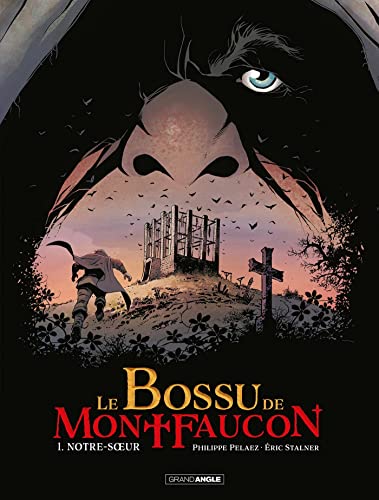 jaquette livre Le Bossu De Montfaucon Tome 1 - Notre-Soeur