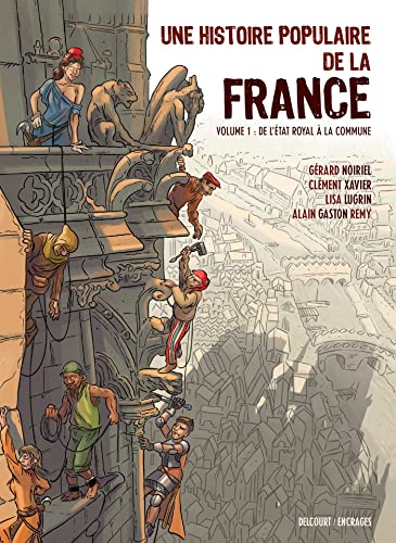 jaquette livre Une Histoire Populaire De La France Tome 1 - De L'etat Royal À La Commune